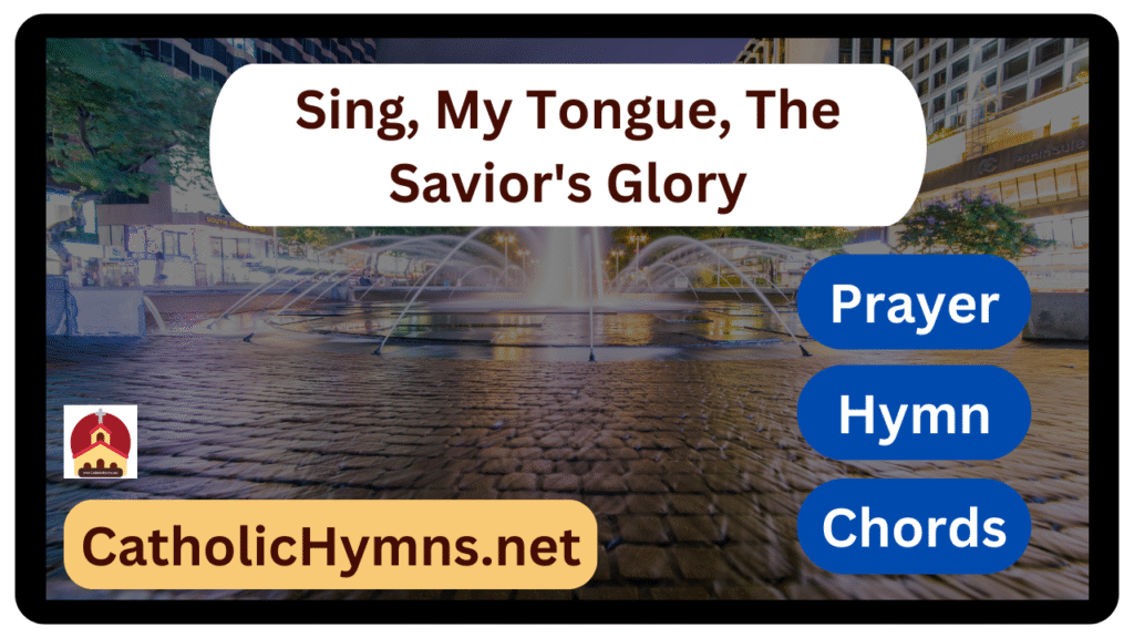 Sing, My Tongue, The Savior's Glory