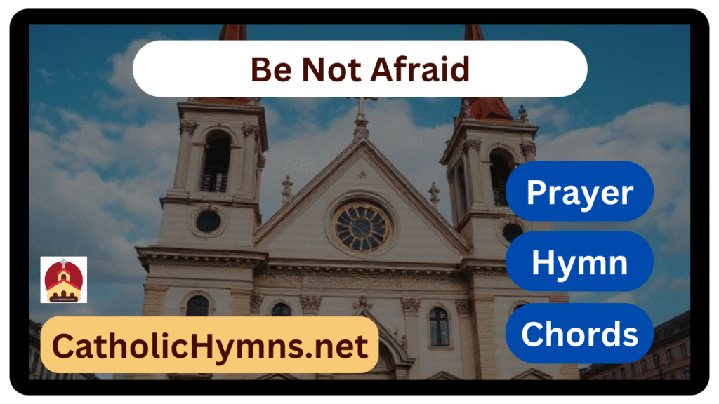 Be Not Afraid