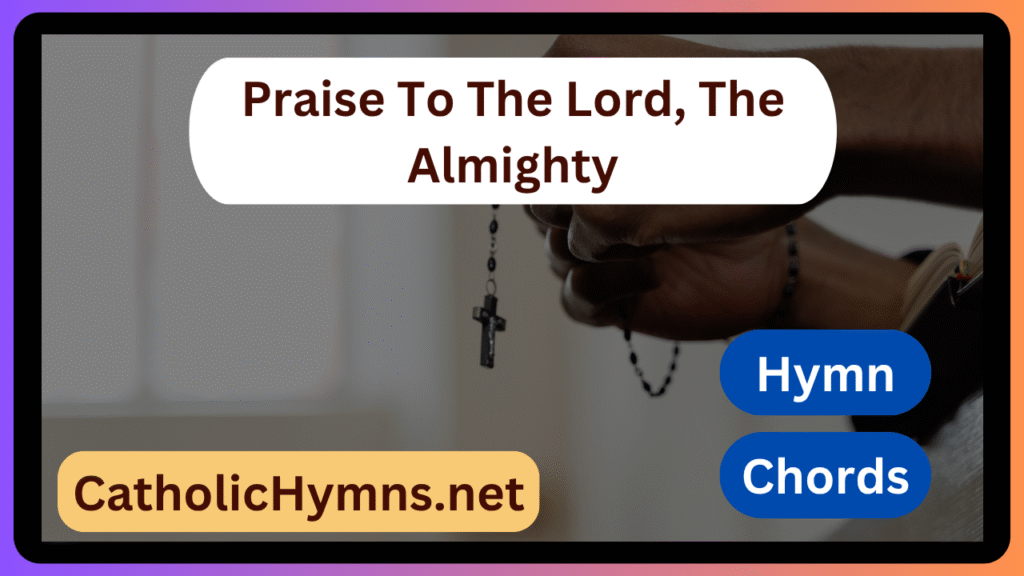 Praise To The Lord, The Almighty